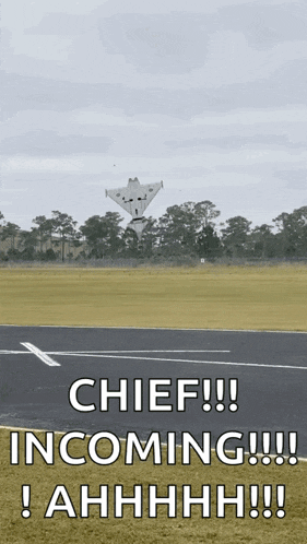 a plane is taking off from a runway with the words chief incoming ahhhh written below it