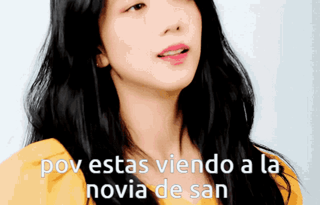 a close up of a woman 's face with the words pov estas viendo a la novia de san above her
