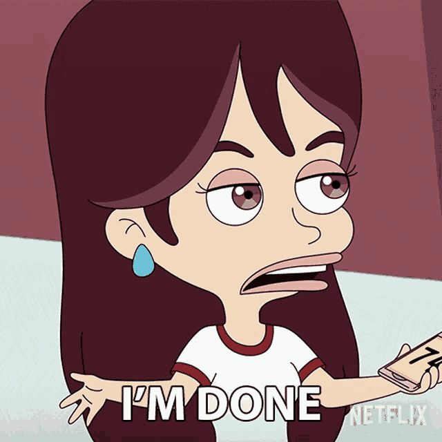 a cartoon girl is holding a cell phone and says i 'm done netflix