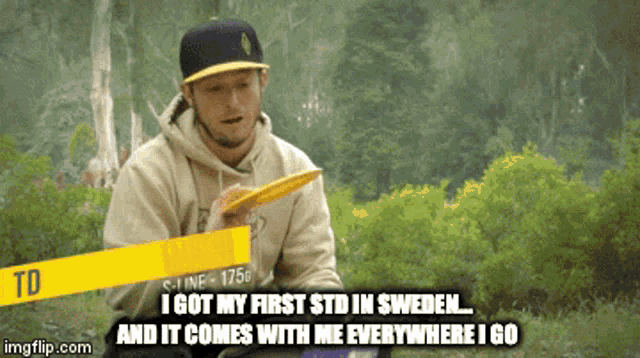a man holding a frisbee with a caption that says " i got my first std in sweden "
