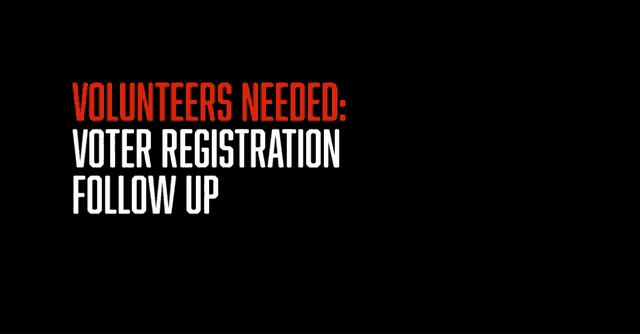 volunteers needed voter registration follow up powered x people.org