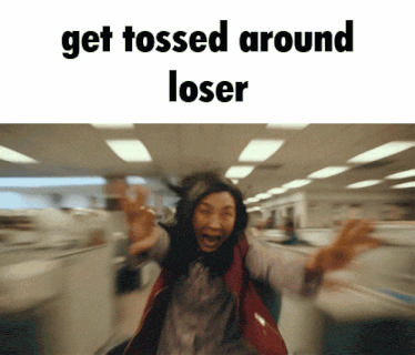 a woman is running in an office with the words get tossed around loser on the bottom