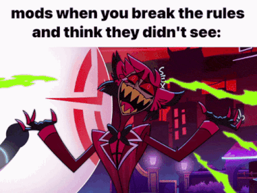 a cartoon character is holding a microphone and says mods when you break the rules and think they did n't see