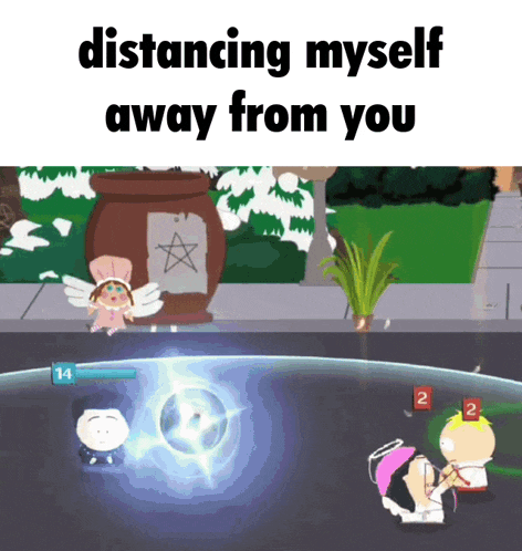 a video game with the words " distancing myself away from you " at the top