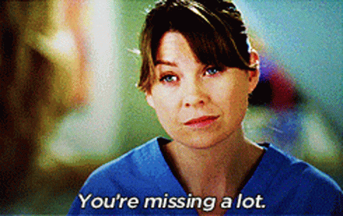 Greys Anatomy Meredith Grey GIF - Greys Anatomy Meredith Grey Youre Missing A Lot GIFs