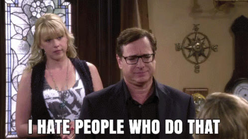 I Hate People Who Do That GIF - Fuller House Hate GIFs