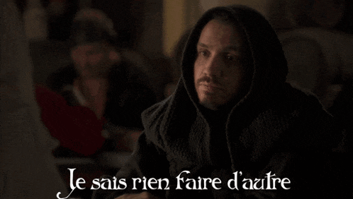 a man in a hooded jacket says " je sais rien faire d' autre " in a foreign language