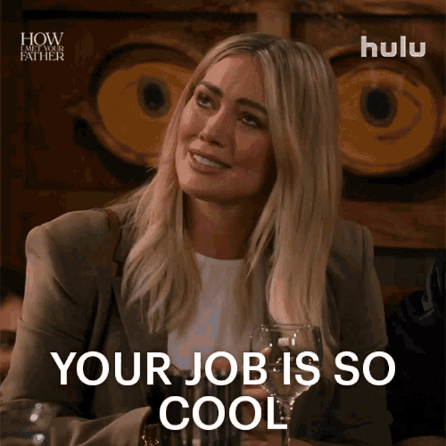 Your Job Is So Cool Sophie GIF - Your Job Is So Cool Sophie How I Met Your Father GIFs
