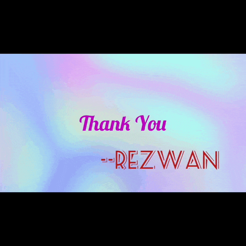a colorful background with the words thank you rezwan written on it