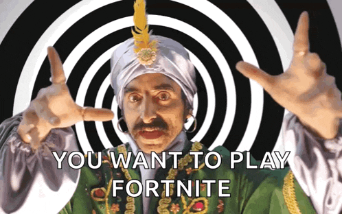 a man in a turban with the words " you want to play fortnite " behind him