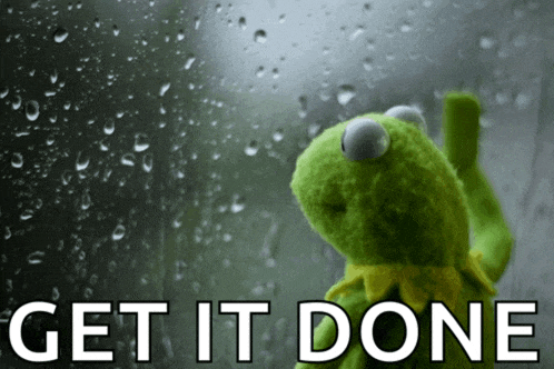 kermit the frog is looking out a window with the words get it done written below him