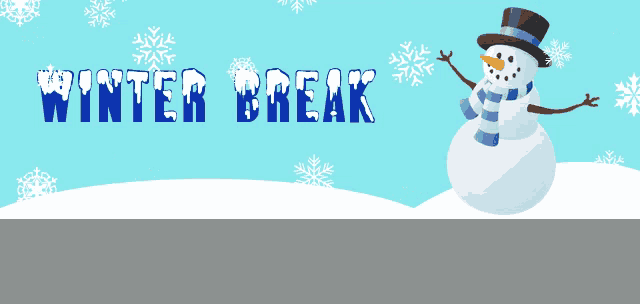 a snowman wearing a top hat and scarf stands in front of a winter break banner