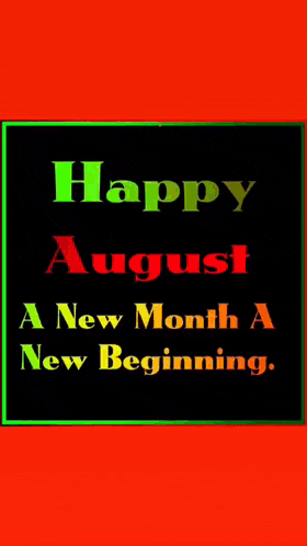 happy august a new month a new beginning on a black background