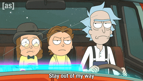 a cartoon of rick and morty driving a car with the caption stay out of my way