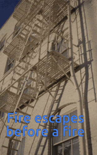 Fire Escapes Dont Work GIF - Fire Escapes Dont Work Until Theres A Fire GIFs
