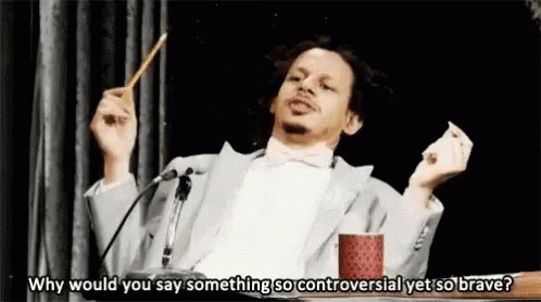 Controversial Brave GIF - Controversial Brave Eric Andre Show GIFs
