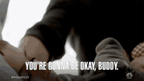 a person laying on a bed with the words " you 're gonna be okay buddy " on the bottom