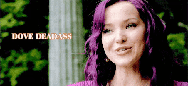 a woman with purple hair is smiling with the words dove dead ass above her