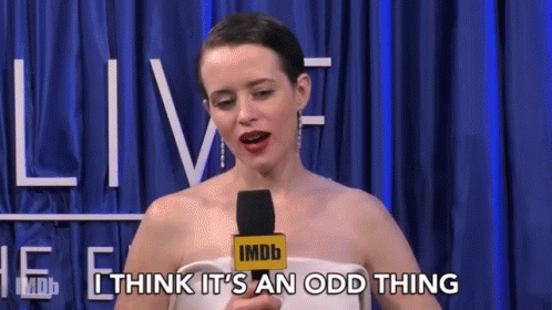 I Think Its An Odd Thing Claire Foy GIF - I Think Its An Odd Thing Odd Thing Claire Foy GIFs