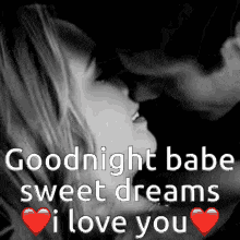 a man and woman kissing with the words goodnight babe sweet dreams i love you .