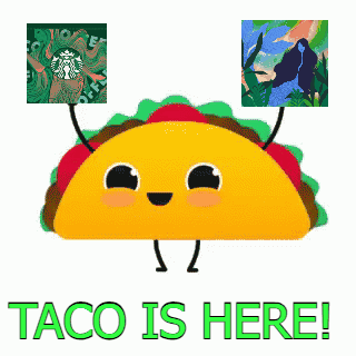 Taco Is Here' Starbucks Odyssey GIF - Taco Is Here' Starbucks Odyssey GIFs