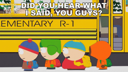 Did You Hear What I Said You Guys Eric Cartman GIF - Did You Hear What I Said You Guys Eric Cartman Stan Marsh GIFs