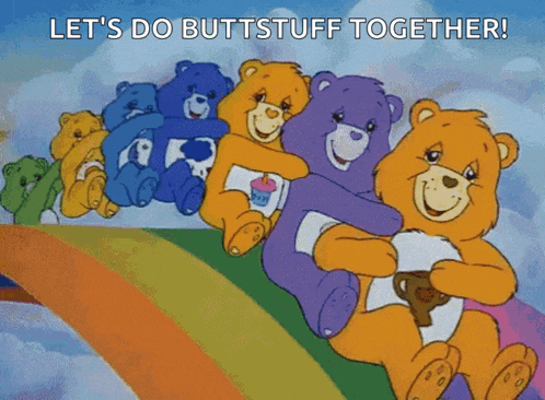 a cartoon of care bears riding a rainbow with the caption let 's do buttstuff together