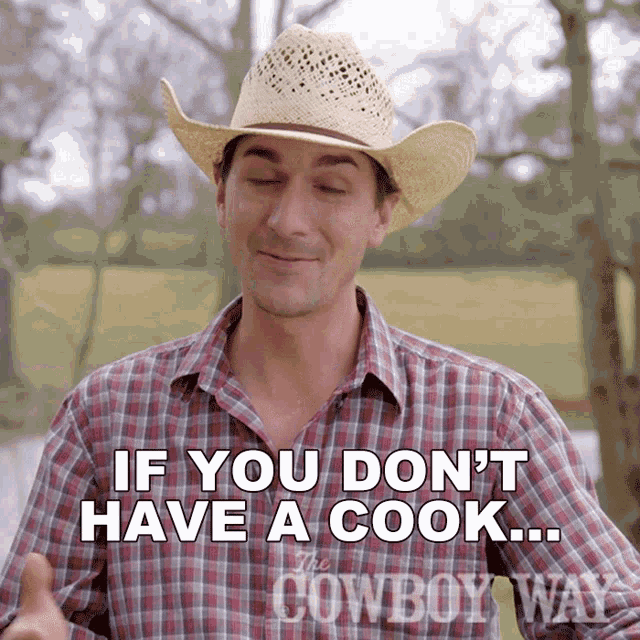 If You Dont Have A Cook Cody Harris GIF - If You Dont Have A Cook Cody Harris The Cowboy Way GIFs