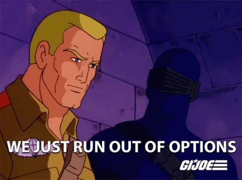 We Just Run Out Of Options Snake Eyes GIF - We Just Run Out Of Options Snake Eyes Duke GIFs