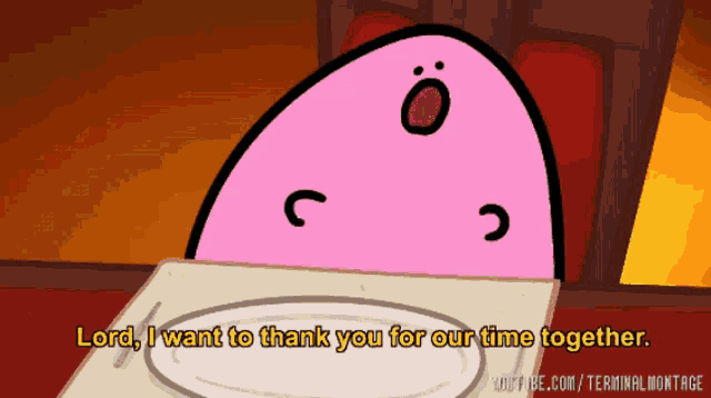 a cartoon character says lord i want to thank you for our time together in yellow letters