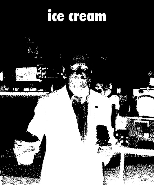a black and white photo with the words ice cream written on it