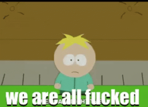 Butters Were All Fucked GIF - Butters Were All Fucked South Park GIFs