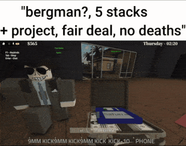 a screenshot of a video game with the words " bergman 5 stacks project fair deal no deaths "