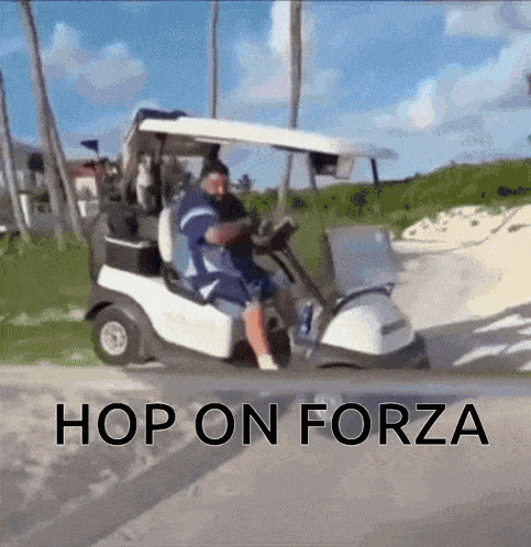 a man is driving a golf cart with the words hop on forza written on it
