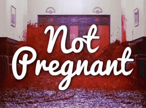 a poster that says not pregnant with a bloody room in the background