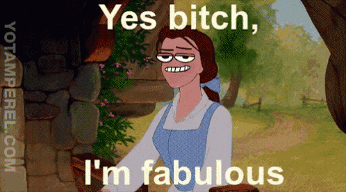 a cartoon of belle from beauty and the beast with the words yes bitch i 'm fabulous