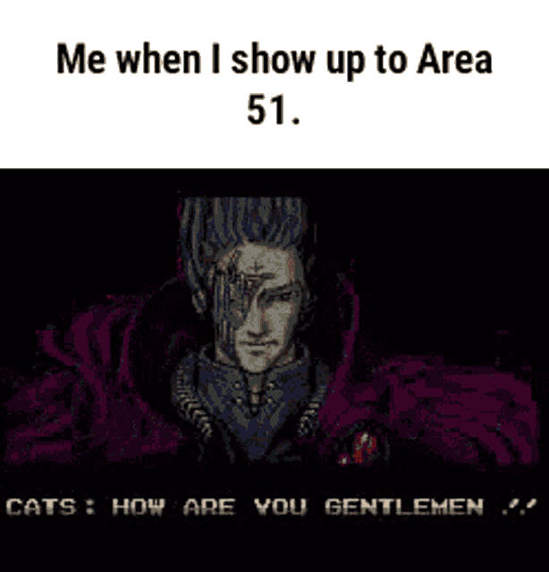 Area51 All Your Base Are Belong To Us GIF - Area51 All Your Base Are Belong To Us How Are You Gentlemen GIFs