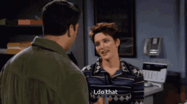 a man and woman are talking and the woman says i do that