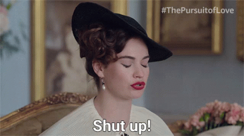 Shut Up Linda Radlett GIF - Shut Up Linda Radlett Lily James GIFs
