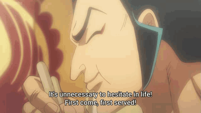 a cartoon of a man saying it 's unnecessary to hesitate in life first come first served