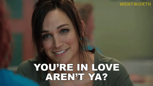 Youre In Love Arent Ya Wentworth GIF - Youre In Love Arent Ya Wentworth S04e11 GIFs