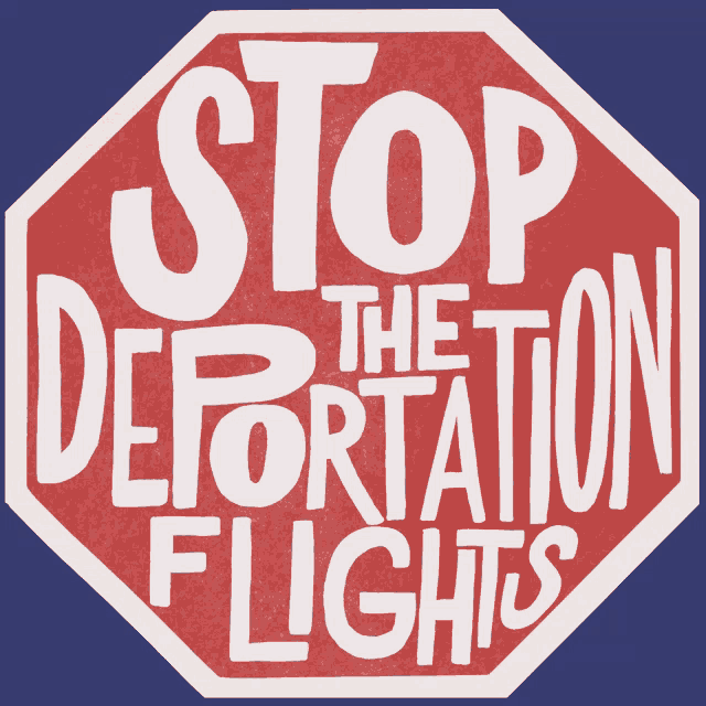 a stop sign that says " stop the deportation flights " on it