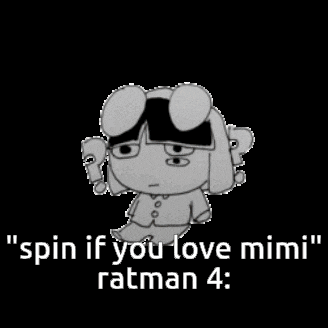 a black and white image of a cartoon character with the words " spin if you love mimi ratman 4 "