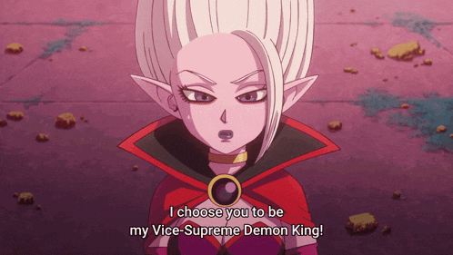 a cartoon character says " i choose you to be my vice supreme demon king "