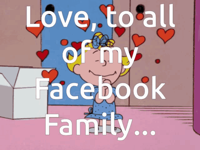 a cartoon of a girl surrounded by hearts with the words love to all of my facebook family