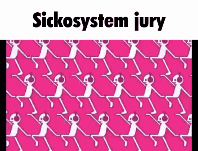 a pink background with stick figures dancing and the words sickosystem jury at the top