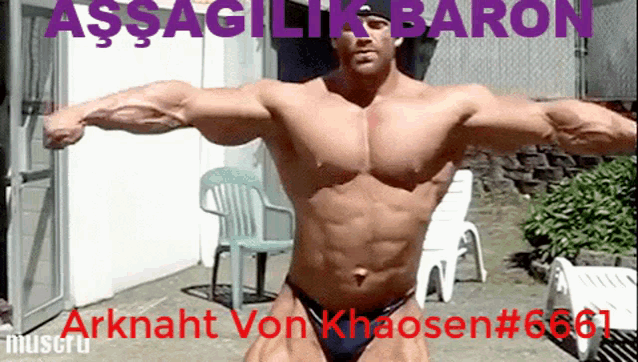 a picture of a muscular man with the name arknaht von khaosen written on the bottom