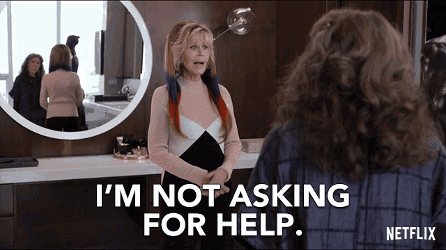 a woman says i 'm not asking for help in a netflix ad