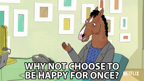 Why Not Choose To Be Happy For Once Will Arnett GIF - Why Not Choose To Be Happy For Once Will Arnett Bojack Horseman GIFs
