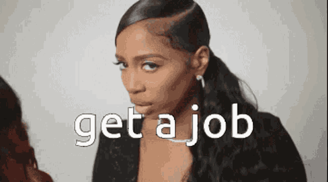 a woman with a ponytail and the words get a job written above her